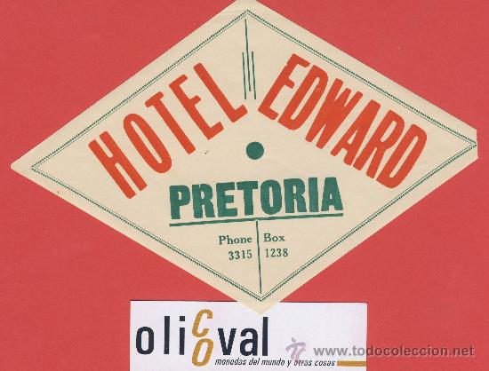 Etiquetas antiguas: ETIQUETA  HOTEL -sudafrica- hotel  edward-pretoria - ver fotografia- falta una esquina datada 165 mm