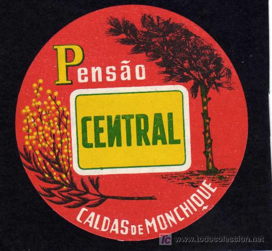 Etiquetas antiguas: ETIQUETA  HOTEL - HOTEL PENSAO CENTERAL - CALDAS DE MONCHIQUE - PORTUGAL.