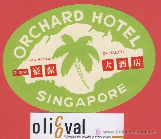 Etiquetas antiguas: ETIQUETA  HOTEL -singapore -orchard hotel -ilustracion- datada -oval  135  mm -