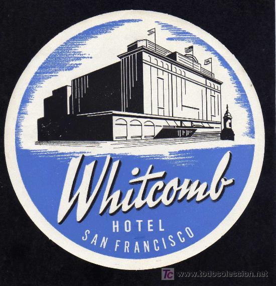 Etiquetas antiguas: ETIQUETA DE HOTEL - HOTEL WHITCOMB - SAN FRANCISCO- USA. - 115 MM.