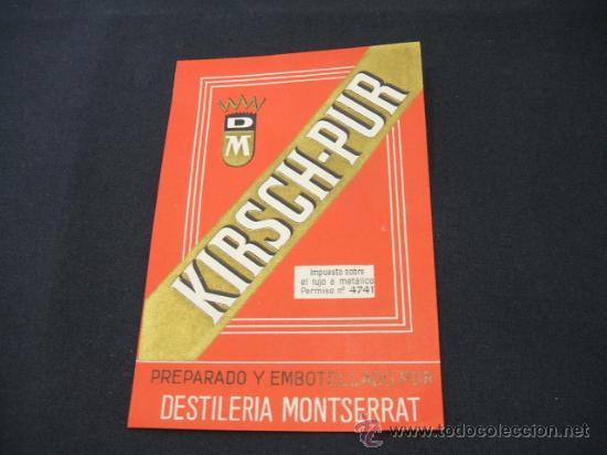 Alte Etiketten: ETIQUETA LICOR - KIRSCH-PUR - PREPARADO Y EMBOTELLADO POR DESTILERIA MONTSERRAT -
