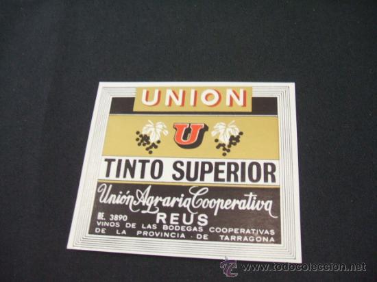 Etichette antiche: ETIQUETA - UNION - TINTO SUPERIOR - UNION AGRARIA COOPERATIVA - REUS -