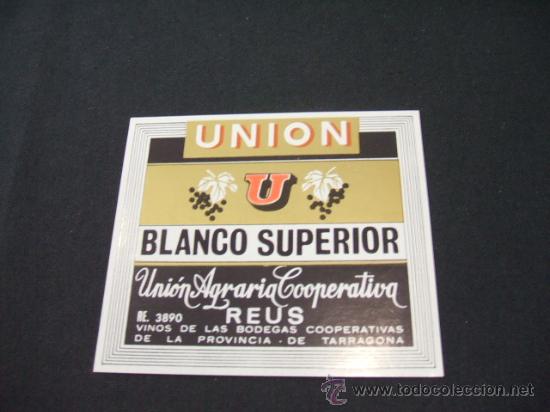Etichette antiche: ETIQUETA - UNION - BLANCO SUPERIOR - UNION AGRARIA COOPERATIVA - REUS -