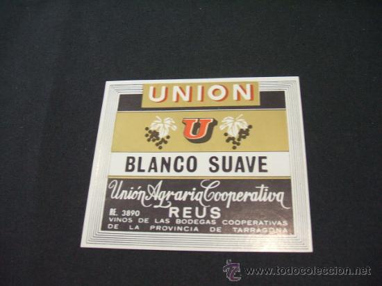 Alte Etiketten: ETIQUETA - UNION - BLANCO SUAVE - UNION AGRARIA COOPERATIVA - REUS -