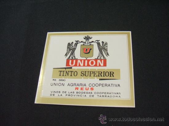 Etichette antiche: ETIQUETA - UNION - TINTO SUPERIOR - UNION AGRARIA COOPERATIVA - REUS -