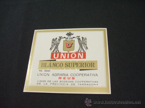 Etichette antiche: ETIQUETA - UNION - BLANCO SUPERIOR - UNION AGRARIA COOPERATIVA - REUS -