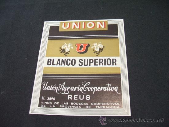 Alte Etiketten: ETIQUETA - UNION - BLANCO SUPERIOR - UNION AGRARIA COOPERATIVA - REUS -