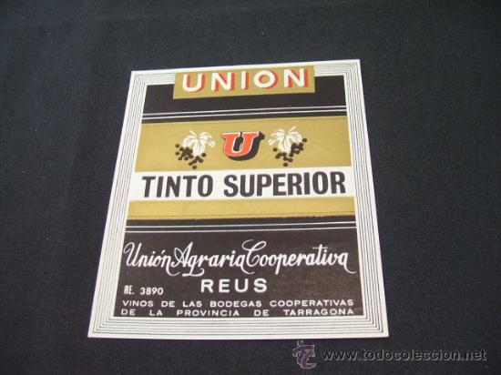 Etichette antiche: ETIQUETA - UNION - TINTO SUPERIOR - UNION AGRARIA COOPERATIVA - REUS -