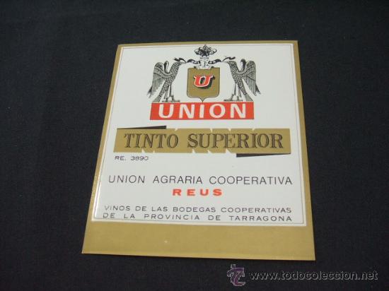 Etichette antiche: ETIQUETA - UNION - TINTO SUPERIOR - UNION AGRARIA COOPERATIVA - REUS -