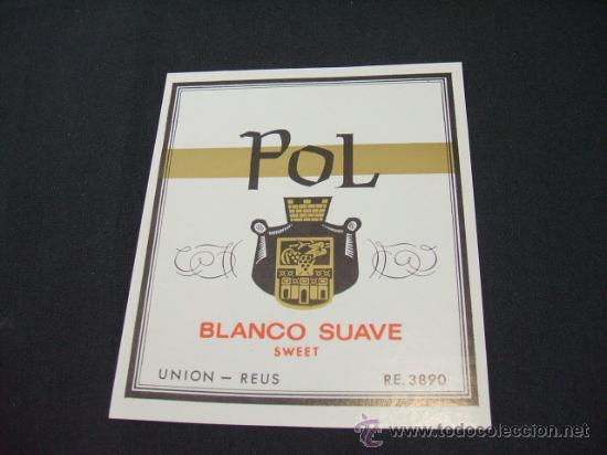 Etichette antiche: ETIQUETA - POL - BLANCO SUAVE - UNION - REUS -