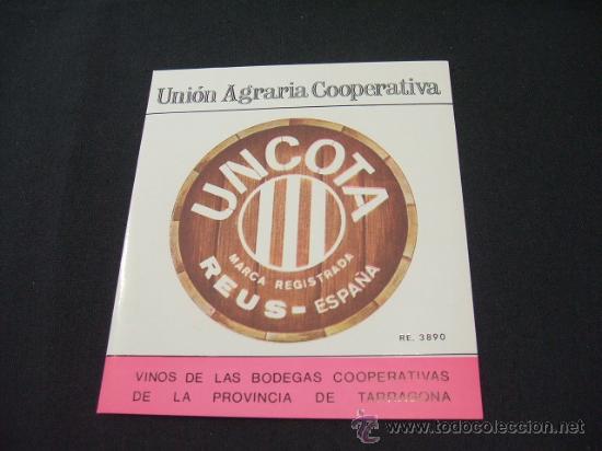 Etichette antiche: ETIQUETA - UNCOTA - UNON AGRARIA COOPERATIVA - REUS -