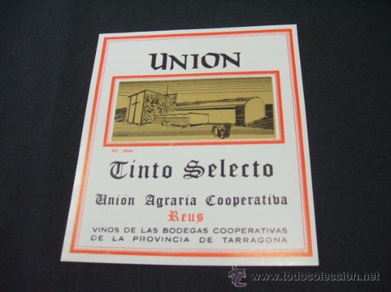 Alte Etiketten: ETIQUETA - UNION - TINTO SELECTO - UNON AGRARIA COOPERATIVA - REUS -
