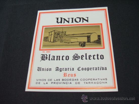 Alte Etiketten: ETIQUETA - UNION -  BLANCO SELECTO - UNON AGRARIA COOPERATIVA - REUS -