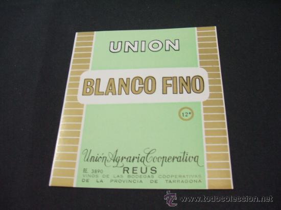 Etichette antiche: ETIQUETA - UNION -  BLANCO FINO -  UNON AGRARIA COOPERATIVA - REUS -