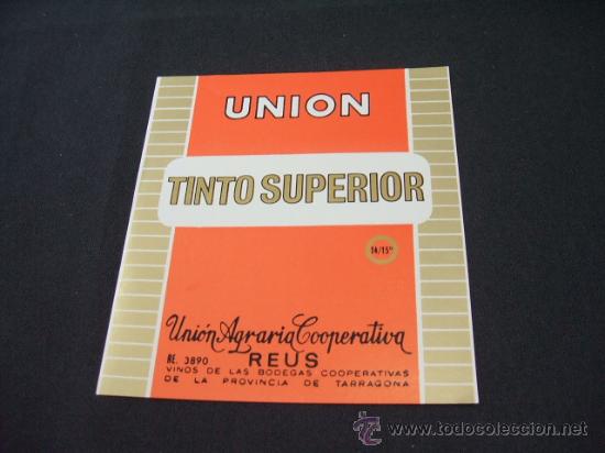 Alte Etiketten: ETIQUETA - UNION -  TINTO SUPERIOR -  UNON AGRARIA COOPERATIVA - REUS -
