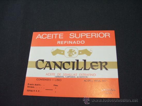 Alte Etiketten: ETIQUETA - ACEITE SUPERIOR REFINADO - CANCILLER - REUS -