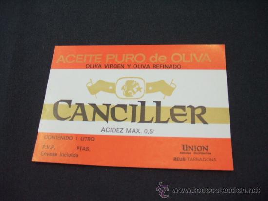 Etichette antiche: ETIQUETA - ACEITE PURO DE OLIVA - CANCILLER - UNION AGRARIA COOPERATIVA - REUS -
