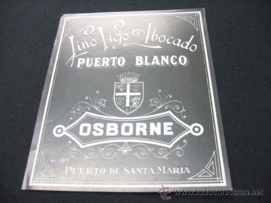 Old Labels: ETIQUETA - OSBORNE - FINO VIEJO ABOCADO - PUERTO BLANCO - PUERTO DE SANTA MARIA - ESPA&Ntilde;A -