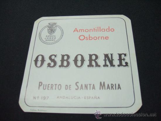 Etichette antiche: ETIQUETA - OSBORNE - AMONTILLADO OSBORNE - PUERTO DE SANTA MARIA -