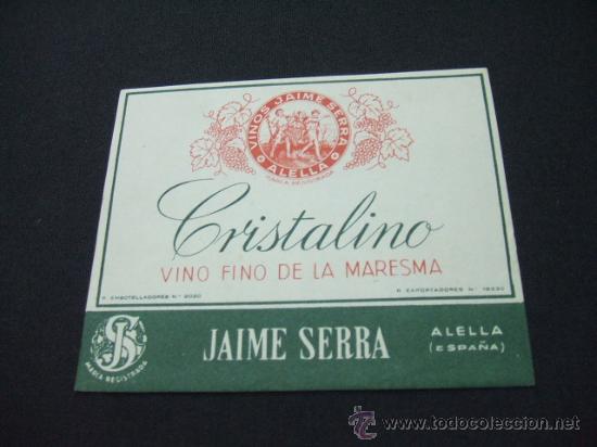 Old Labels: ETIQUETA - CRISTALINO - VINO FINO DE LA MARESMA - JAIME SERRA . ALELLA - ESPA&Ntilde;A -