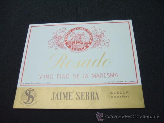 Alte Etiketten: ETIQUETA - ROSADO - JAIME SERRA - VINO FINO DE LA MARESMA - ALELLA - ESPA&Ntilde;A -