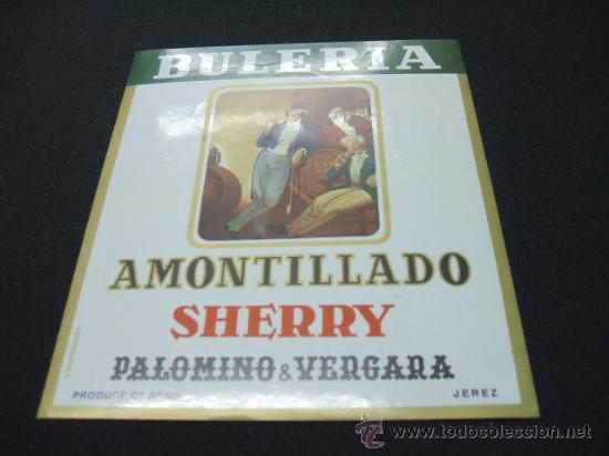 Alte Etiketten: ETIQUETA - BULERIA - AMONTILLADO SHERRY- PALOMINO & VERGARA - JEREZ -