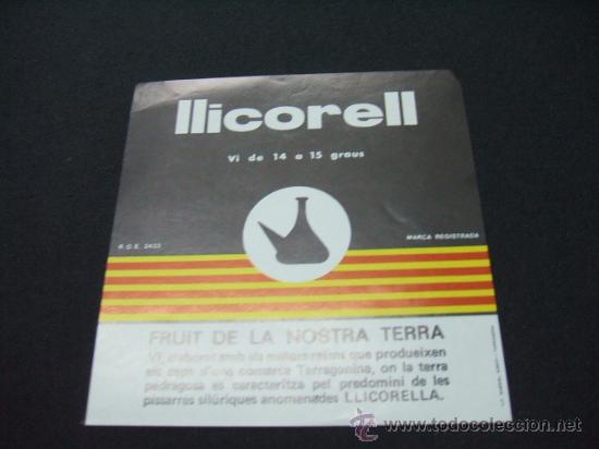 Etichette antiche: ETIQUETA - LLICORELL - VI DE 14 A 15 GRAUS -  FRUIT DE LA NOSTRA TERRA -