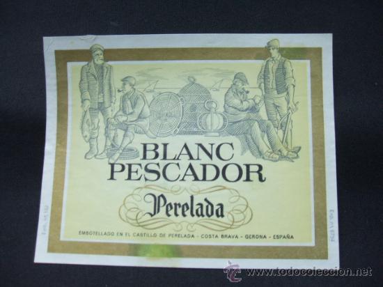Alte Etiketten: ETIQUETA - BLANC PESCADOR - PERELADA - EMB. EN EL CASTILLO DE PERELADA -