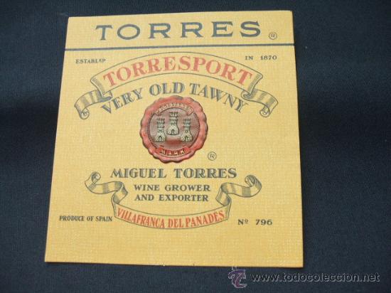 Etichette antiche: ETIQUETA - TORRES - TORRESPORT - VERY OLD TAWNY - MIGUEL TORRES -