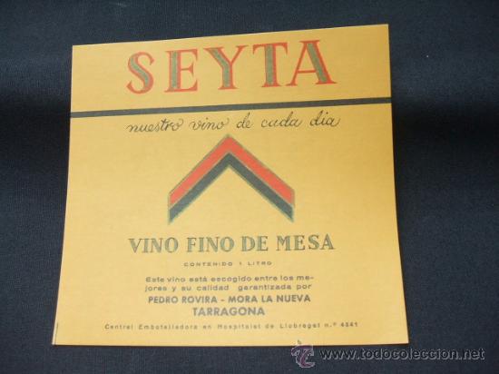 Alte Etiketten: ETIQUETA - SEYTA - VINO FINO DE MESA - MORA LA NUEVA - TARRAGONA - PEDRO ROVIRA -