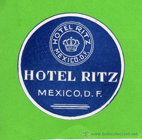 Etiquetas antiguas: ETIQUETA HOTEL -  HOTEL RITZ - MEXICO D. F.- MEJICO.