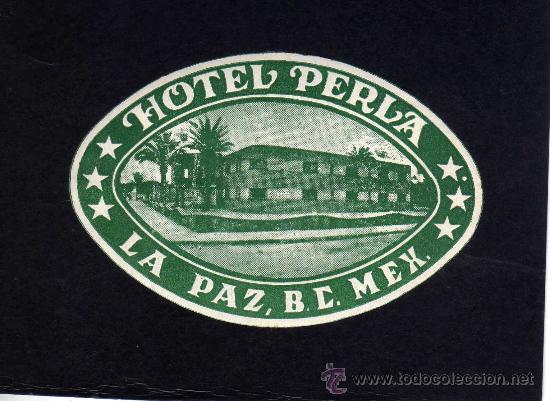 Etiquetas antiguas: ETIQUETA HOTEL -  HOTEL PERLA- LA PAZ B. C. MEXICO -  MEJICO.