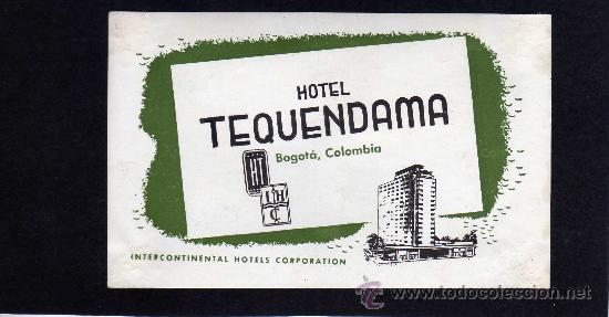 Etiquetas antiguas: ETIQUETA HOTEL -  HOTEL TEQUENDAMA - BOGOTA - COLOMBIA.