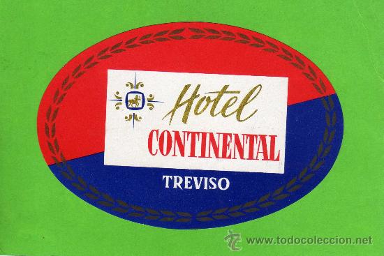 Etiquetas antiguas: ETIQUETA HOTEL -  HOTEL CONTINENTAL - TREVISO - ITALIA.