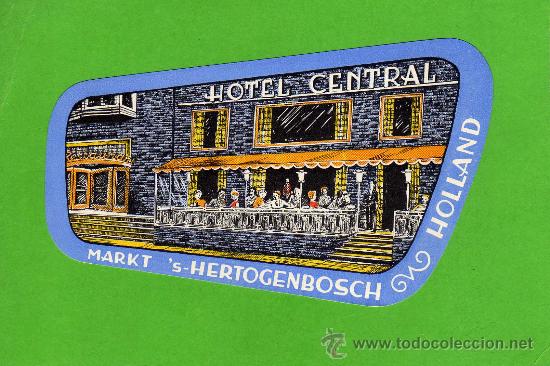 Etiquetas antiguas: ETIQUETA HOTEL -  HOTEL CENTRAL - HERTOGENBOSCH - HOLANDA .