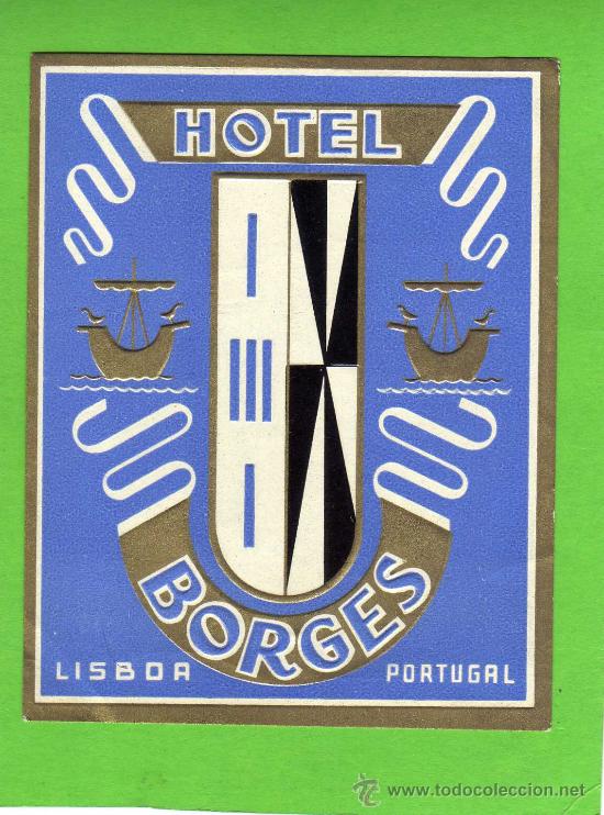 Etiquetas antiguas: ETIQUETA HOTEL - HOTEL BORGES - 8.50 X 10.50 CM. - LETRAS Y DIBUJO EN RELIEVE - LISBOA - PORTUGAL.