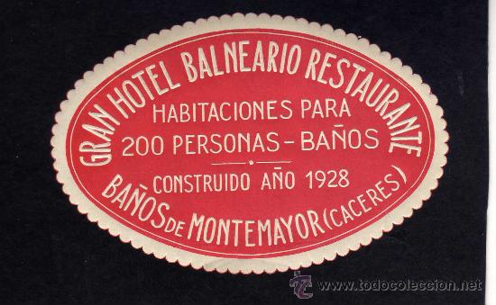 Etiquetas antiguas: ETIQUETA HOTEL - GRAN HOTEL BALNEARIO - BA&Ntilde;OS DE MONTEMAYOR - CACERES.