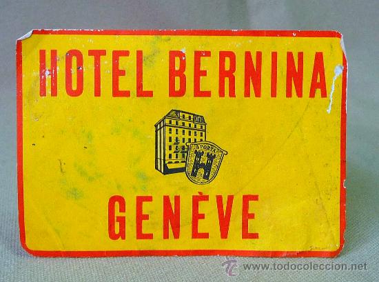 Etiquetas antiguas: ETIQUETA, PEGATINA, HOTEL, SUIZA, HOTEL BERNINA, GENEVE