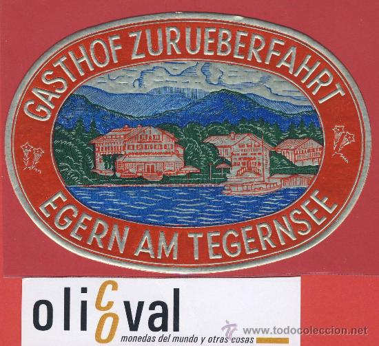 Etiquetas antiguas: ETIQUETA HOTEL -Austria--hotel gasthof zurueberfahrt- ilustracion egern am tegernse-hueco-oval 105.-