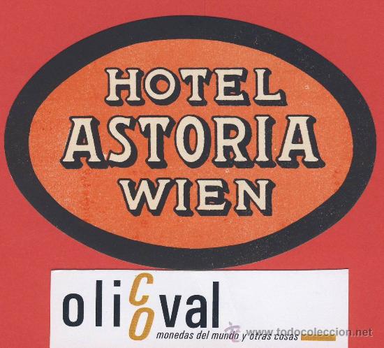 Etiquetas antiguas: ETIQUETA HOTEL -Austria- hotel  astoria -  -  ilustracion- wien   -hueco- oval  100  mm-