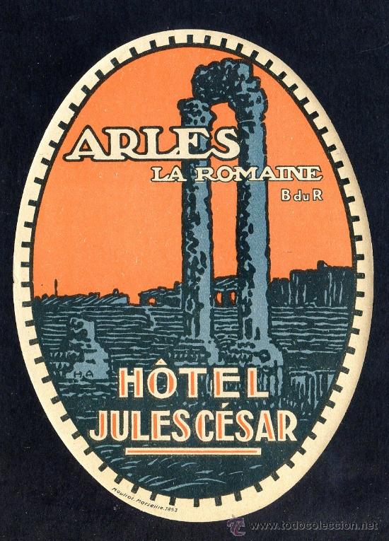 Etichette antiche: Francia. 13-Arl&eacute;s. *H&ocirc;tel Jules C&eacute;sar* Meds: 105x142 mm.
