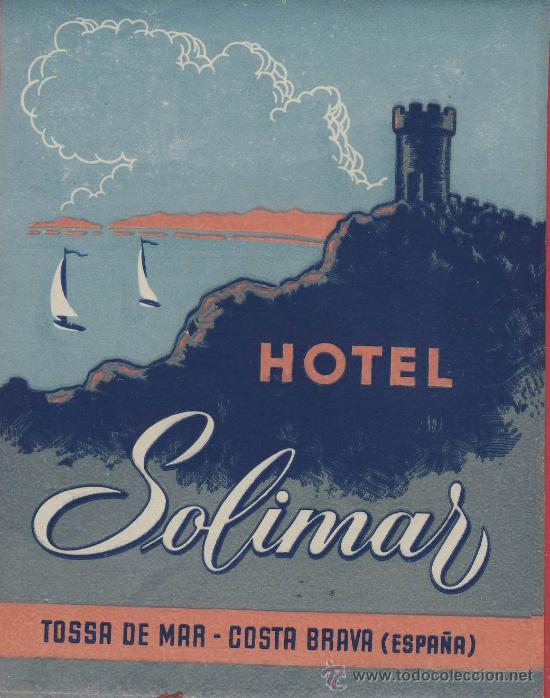 Etiquetas antiguas: Etiqueta Hotel - Espa&ntilde;a-gerona -hotel solimar-tossa de mar - buena LUSTRACION hueco-87 x 110
