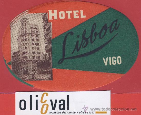 Etiquetas antiguas: Etiqueta Hotel -Espa&ntilde;a - HOTEL lisboa - vigo  -pontevedra -ILUSTRACION fotog.- oval -115-  mm