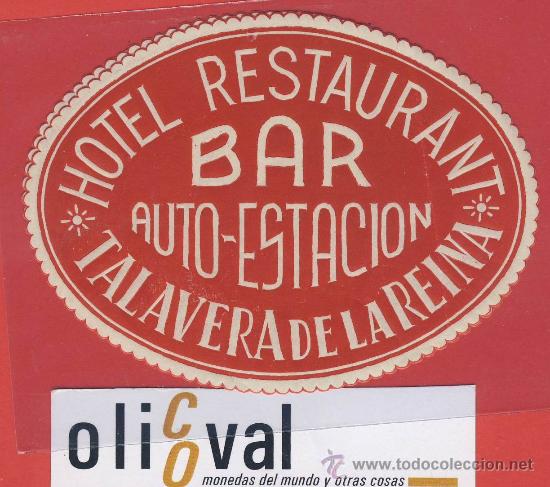 Etiquetas antiguas: Etiqueta Hotel -Espa&ntilde;a - hotel auto estacion-talavera de la reina -toledo 110 mm -mm  -