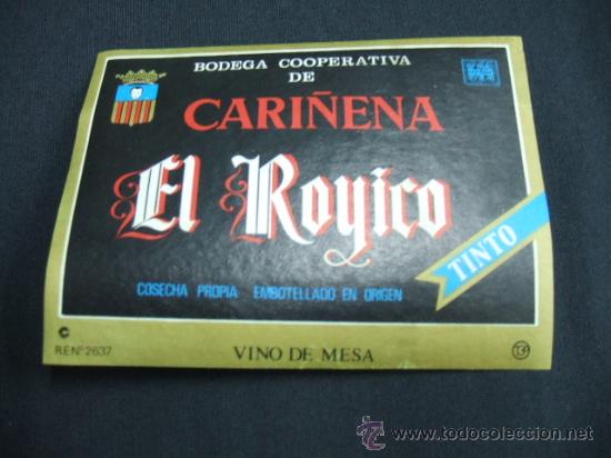 Etichette antiche: ETIQUETA - BODEGA COOPERATIVA DE CARI&Ntilde;ENA - EL ROYICO - VINO DE MESA TINTO -