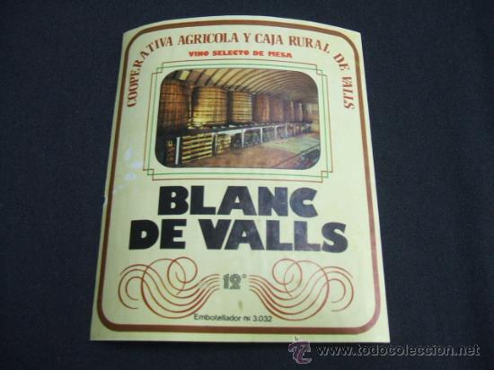 Alte Etiketten: ETIQUETA - BLANC DE VALLS - COOPERATIVA AGRICOLA Y CAJA RURAL DE VALLS - VINO SELECTO DE MESA -