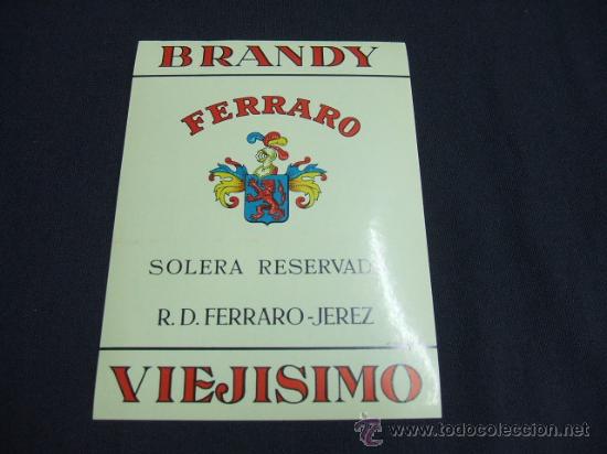 Alte Etiketten: ETIQUETA - BRANDY - FERRARO - SOLERA RESERVADA - VIEJISIMO - JEREZ -