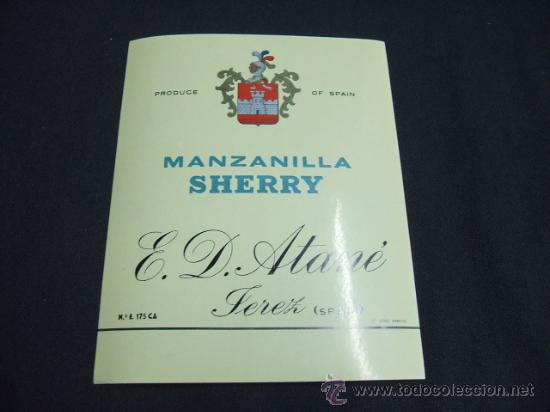 Etichette antiche: ETIQUETA - MANZANILLA SHERRY - E.D. ATAN&Eacute; - JEREZ - SPAIN -