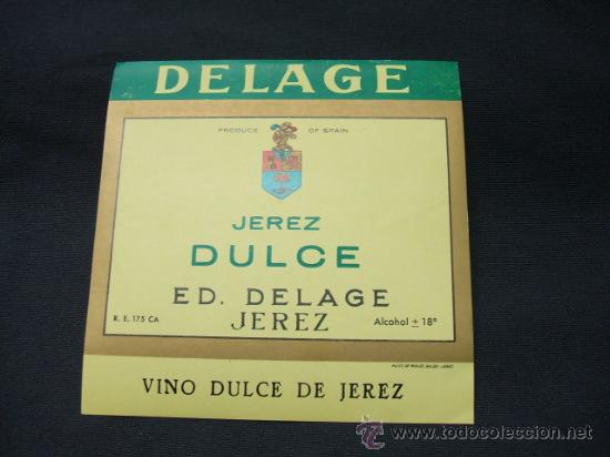Etichette antiche: ETIQUETA - JEREZ DULCE - ED. DELAGE - JEREZ - VINO DULCE DE JEREZ -