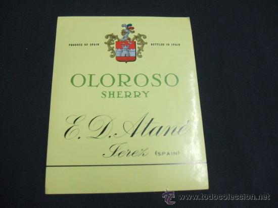 Etichette antiche: ETIQUETA - OLOROSO SHERRY - E.D. ATAN&Eacute; - JEREZ - SPAIN -